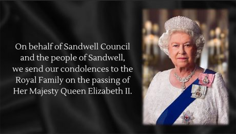 On behalf of Sandwell Council and the people of Sandwell, we send our condolences to the Royal Family on the passing of Her Majesty the Queen Elizabeth II. 