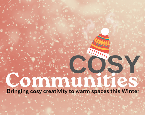 Cosy Communities: bringing cosy creativity to warm spaces this winter